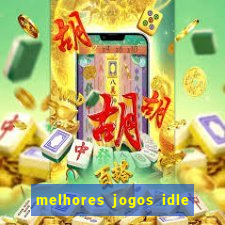 melhores jogos idle para android